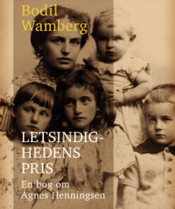 Letsindighedens pris: En bog om Agnes Henningsen (E-bog)