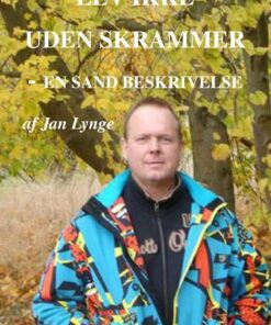 Lev Ikke Uden Skrammer - En Sand Beskrivelse - Jan Lynge - Bog