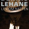 Lev Om Natten - Dennis Lehane - Bog