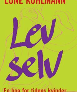 Lev Selv - Lone Kühlmann - Bog