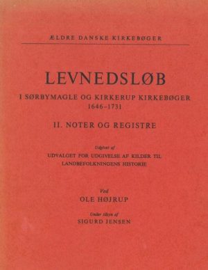 Levnedsløb I Sørbymagle Og Kirkerup Kirkebøger 1646-1731 I-ii - Ole Højrup - Bog