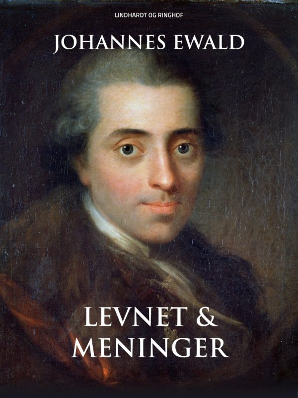 Levnet Og Meninger - Johannes Ewald - Bog