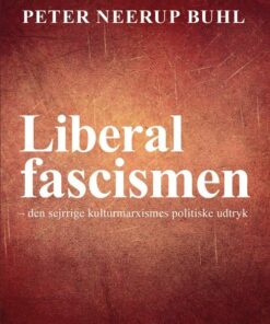 Liberalfascismen - Peter Neerup Buhl - Bog