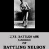 Life, Battles And Career Of Battling Nelson - Battling Nelson - Bog