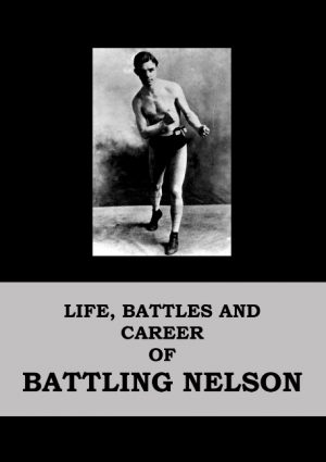 Life, Battles and Career of Battling Nelson (Bog)