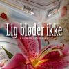 Lig bløder ikke (Bog)