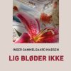 Lig bløder ikke (storskrift) (Bog)