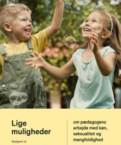 Lige Muligheder - Om Pædagogens Arbejde Med Køn, Seksualitet Og Mangfoldighed - Margrethe Hjerrild - Bog