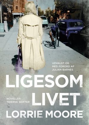 Ligesom Livet - Lorrie Moore - Bog