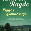 Ligge I Grønne Enge - Anne B. Ragde - Bog