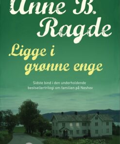 Ligge I Grønne Enge - Anne B. Ragde - Bog