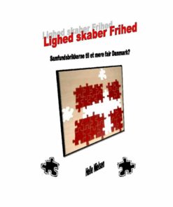 Lighed Skaber Frihed. Samfundsbrikkerne Til Et Mere Fair Danmark? - Helle Nielsen - Bog