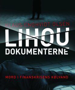 Lihou Dokumenterne - Klaus Enghvidt Olsen - Bog