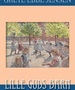 Lille Guds Barn - Grete Ebbe Jensen - Bog
