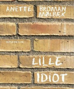 Lille Idiot - Anette Broman Mølbæk - Bog