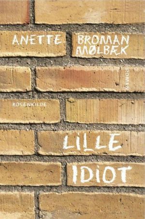 Lille Idiot - Anette Broman Mølbæk - Bog