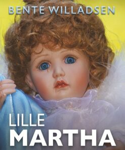 Lille Martha - Bente Willadsen - Bog