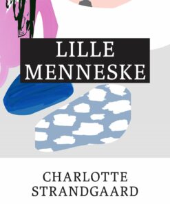 Lille Menneske - Charlotte Strandgaard - Bog