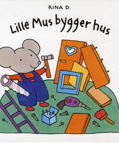 Lille Mus bygger hus (Bog)