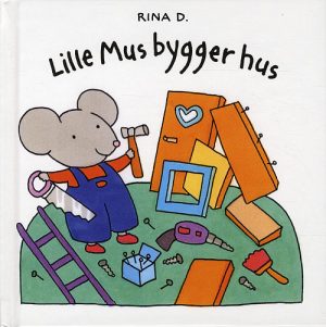 Lille Mus bygger hus (Bog)