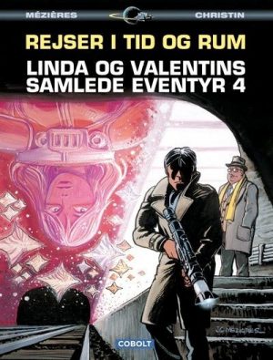 Linda Og Valentins Samlede Eventyr 4: Rejser I Tid Og Rum - Pierre Christin - Tegneserie