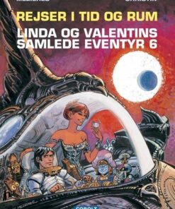 Linda Og Valentins Samlede Eventyr 6: Rejser I Tid Og Rum - Pierre Christin - Tegneserie