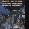 Linda Og Valentins Samlede Eventyr 7: Rejser I Tid Og Rum - Pierre Christin - Tegneserie