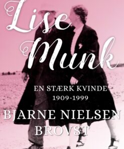 Lise Munk. En Stærk Kvinde 1909-1999 (E-bog)