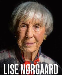 Lise Nørgaard Biografi - De Første 100 år - Jacob Wendt Jensen - Bog