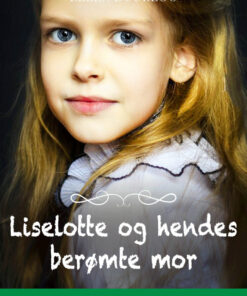 Liselotte og hendes berømte mor (E-bog)