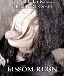 Lissom Regn - Lotte Lykke Frederiksen - Bog