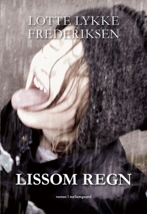 Lissom Regn - Lotte Lykke Frederiksen - Bog