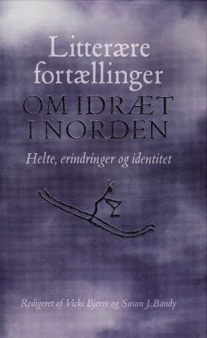 Litterære Fortællinger Om Idræt I Norden - Bog