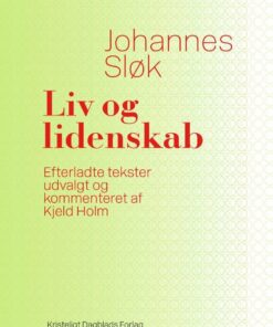 Liv Og Lidenskab - Johannes Sløk - Bog