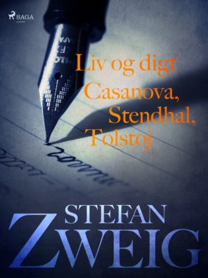 Liv og digt: Casanova: Stendhal: Tolstoj (E-bog)