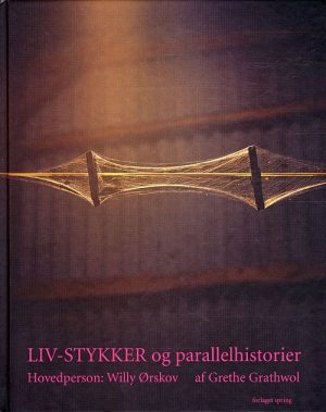 Liv-stykker Og Parallelhistorier - Grethe Grathwol - Bog