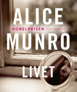 Livet - Alice Munro - Bog