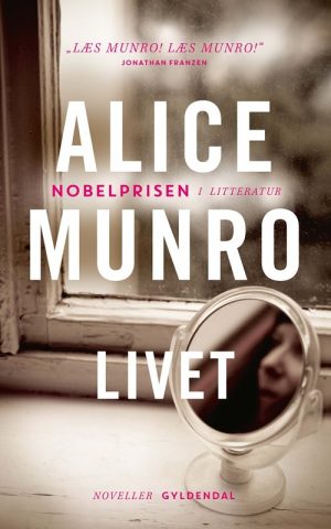 Livet - Alice Munro - Bog