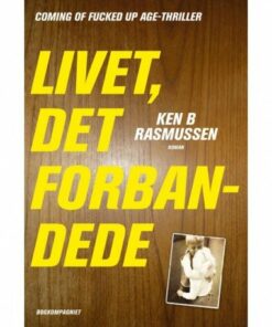 Livet, Det Forbandede - Bogen Om Se Og Hør - Ken B Rasmussen - Bog