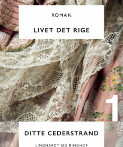 Livet Det Rige - Ditte Cederstrand - Bog