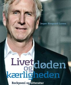 Livet, Døden Og Kærligheden - Jesper Hougaard Larsen - Bog