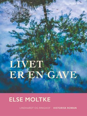 Livet Er En Gave - Else Moltke - Bog