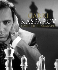 Livet Er Et Skakspil - Garry Kasparov - Bog
