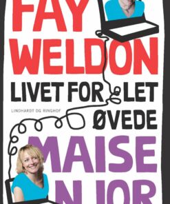 Livet For Let øvede - Fay Weldon - Bog