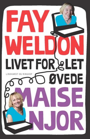 Livet For Let øvede - Fay Weldon - Bog