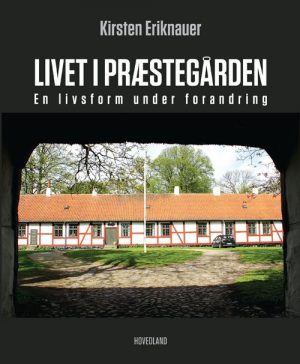 Livet I Præstegården - Kirsten Eriknauer - Bog