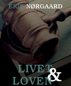 Livet Og Loven - Erik Nørgaard - Bog