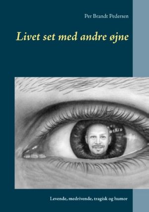 Livet Set Med Andre øjne - Per Brandt Pedersen - Bog