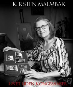Livet Uden Kongesanser - Kirsten Malmbak - Bog