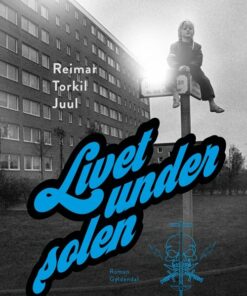 Livet Under Solen - Reimar Torkil Juul - Bog